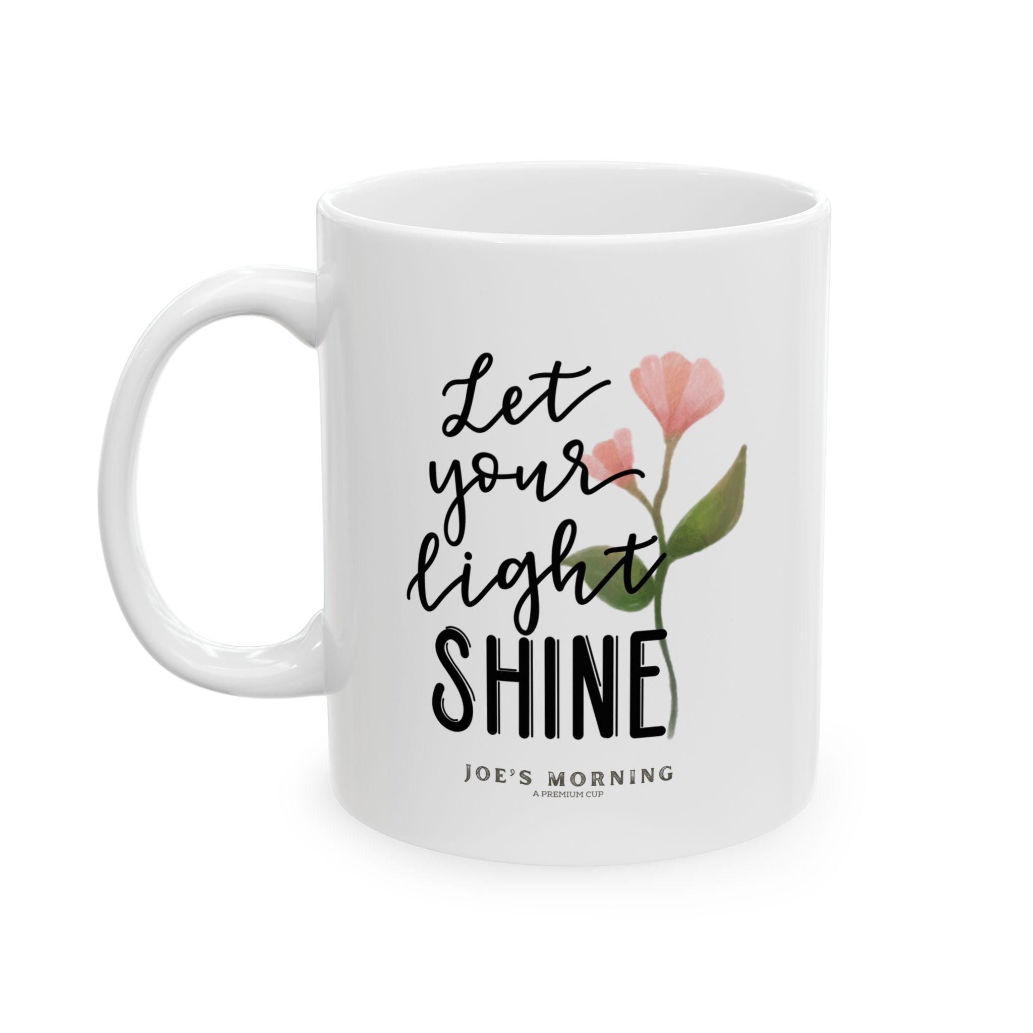 Ceramic Floral “Let Your Light Shine” Inspirational Coffee Mug